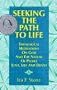 Seeking the Path to Life: Theological Meditations on God and the Nature of People, Love, Life and Death