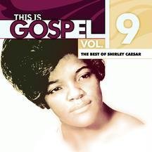 This Is Gospel, Vol. 9: The Best of Shirley Caesar by Shirley Caesar