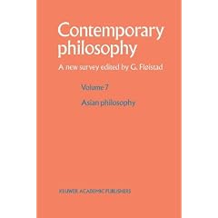 Contemporary Philosophy: A New Survey : Asian Philosophy/LA Philosophie Contemporaine : Chroniques Nouvelles : Philosophie Asiatique