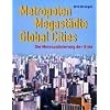 Metropolen, Megast�dte, Global Cities. Die Metropolisierung der Erde.