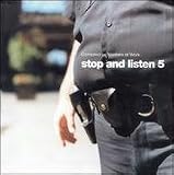 Stop and Listen, Vol. 5