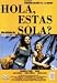 Search : Hola, ¿estas sola? (Hi, are you Alone?)