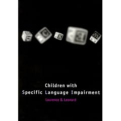 Children with Specific Language Impairment (Language, Speech & Communication) (Language, Speech & Communication)