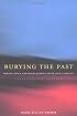 Burying the Past: Making Peace and Doing Justice After Civil Conflict