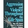 Aggression and Violence Throughout the Life Span