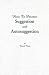 Book How to Practice Suggestion and Autosuggestion
