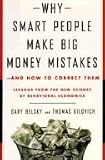 Why Smart People Make Big Money Mistakes And How To Correct Them: Lessons From The New Science Of Behavioral Economics