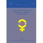 Gynaecology, Obstetrics, and Reproductive Medicine in Daily Practice: Proceedings of the... by Evert Slager, Bart C. J. M. Fauser, Herman P. van Geijn, and Hans A. M. Brolmann