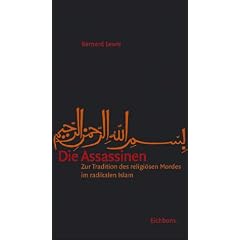 Die Assassinen. Zur Tradition des religiösen Mordes im radikalen Islam (Die Andere Bibliothek) (Gebundene Ausgabe)