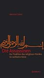 Die Assassinen. Zur Tradition des religi�sen Mordes im radikalen Islam - Bernard Lewis