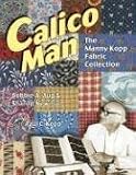 Calico Man: The manny Kopp Fabric Collection