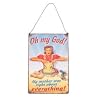 Retro Oh My God My Mother Was Right Metal Wall Sign Plaque