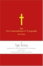The Ten Commandments of Typography/Type Heresy: Breaking the Ten Commandments of Typography