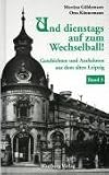 Und dienstags auf zum Wechselball - Geschichten und Anekdoten aus dem alten Leipzig 3 - Martina G�ldemann