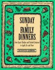 Sunday Is Family Dinners: From Roast Chicken and Mashed Potatoes to Apple Pie and More (Everyday Cookbooks)