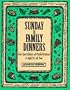 Sunday Is Family Dinners: From Roast Chicken and Mashed Potatoes to Apple Pie and More (Everyday Cookbooks)