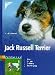 Jack Russell Terrier. Auswahl, Haltung, Erziehung, Besch&Atilde;&curren;ftigung