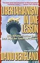 Libertarianism in One Lesson: Why Libertarianism Is the Best Hope for America's Future