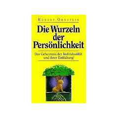 Die Wurzeln der Pers�nlichkeit. Das Geheimnis der Individualit�t und ihrer Entfaltung