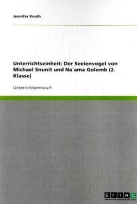 Unterrichtseinheit: Der Seelenvogel von Michael Snunit und Na?ama Golomb (2. Klasse)