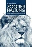 Zootierhaltung - Tiere in menschlicher Obhut: S&auml;ugetiere: 680 Farbfotos auf Multiplattform-CD-ROM - Wolfgang Puschmann, Dieter Zscheile, Karin Zscheile