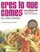 Eres los Que Comes: Las Recetas