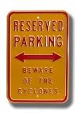 Steel Parking Sign: RESERVED PARKING: BEWARE OF THE CYCLONES