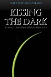 Kissing the Dark: Connecting with the Unconscious