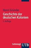 Geschichte der deutschen Kolonien (Uni-Taschenbücher S)