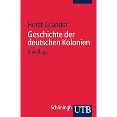 Geschichte der deutschen Kolonien (Uni-Taschenb�cher S)