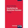 Geschichte der deutschen Kolonien (Uni-Taschenb�cher S)