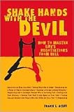 Shake Hands with the Devil: How to Master Lifes Negotiations from Hell