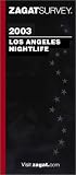 Zagatsurvey 2003 Los Angeles Nightlife (Zagat Survey: Los Angeles Nightlife)