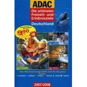 ADAC Die sch�nsten Freizeit- und Erlebnisziele Deutschland 2007/2008: �ber 400 aktuell ausgew�hlte Ziele f�r die ganze Familie. Freizeitpark, Spa�bad, Tierpark, Museum, Atlasteil, Register