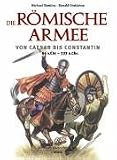 Die r�mische Armee von Caesar bis Constantin (44 v. Chr. - 333 n. Chr.) - Michael Simkins