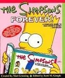 The Simpsons Forever!: A Complete Guide to Our Favorite Family...Continued: The Complete Guide to Our Favourite Family ... Continued