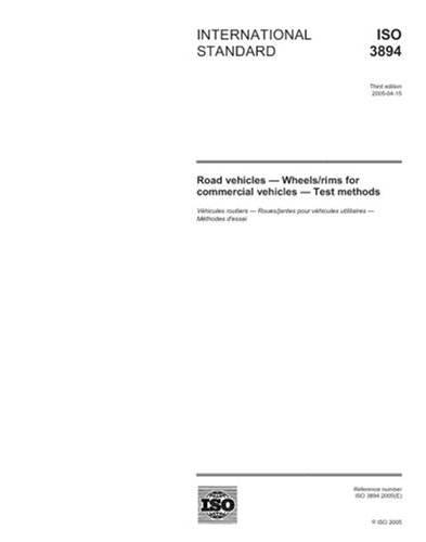 ISO 3894:2005, Road vehicles - Wheels/rims for commercial vehicles - Test methods