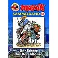 MOSAIK Sammelband 16. Der Schatz des Don Alfonso: In Spanien. Der Trank des Vergessens. Die Sterndeuter. Die Inka-Prinzessin. Zeitreise ins 16.Jahrhundert