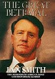 The Great Betrayal: The Memoirs of Ian Douglas Smith