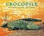 Crocodile: Disappearing Dragon
