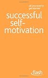 Successful Self-Motivation. by Frances Coombes (All You Need to Get Started)