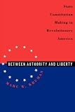 Between Authority and Liberty: State Constitution-making in Revolutionary America