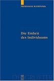 Die Einheit des Individuums. Eine Studie zur Ontologie der Einzeldinge: Eine Studie Zur Ontologie Der Einzeldinge (Quellen Und Studien Zur ... (Quellen Und Studien Zur Philosophie)