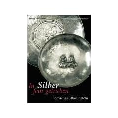 In Silber fein getrieben: R�misches Silber in K�ln