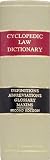 The Cyclopedic Law Dictionary: Comprising the Terms and Phrases of American Jurisprudence, Including Ancient and Modern Common Law, International Law, and Numerous Select Titles