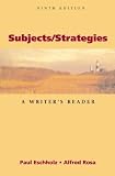 Subjects/Strategies: A Writer`s Reader