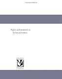Report and memorial on Syrian exploration.