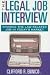 The Legal Job Interview: Winning the Law-related Job in Today's Market