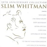 50th Anniversary Collection: the Very Best of Slim Whitman