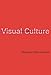Visual Culture: The Study of the Visual after the Cultural Turn (Mit Press)